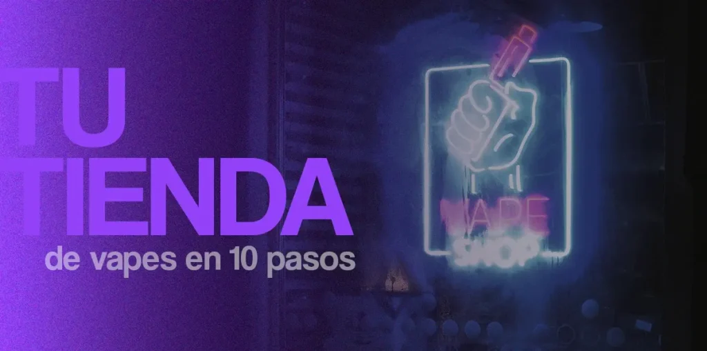 10 Pasos para abrir tu propia tienda de Vapes - Litvapes