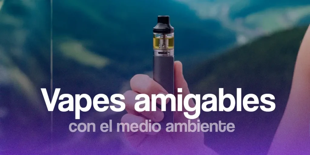 vapes amigables con el medio ambiente - litvapes
